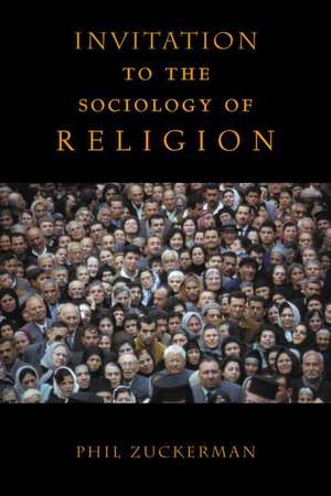 Invitation to the Sociology of Religion de Phil Zuckerman