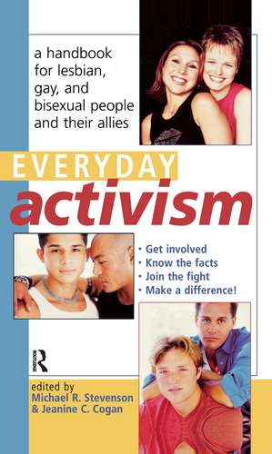 Everyday Activism: A Handbook for Lesbian, Gay, and Bisexual People and their Allies de Michael R. Stevenson