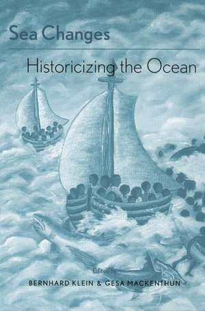 Sea Changes: Historicizing the Ocean de Bernhard Klein