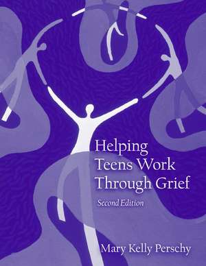 Helping Teens Work Through Grief de Mary Kelly Perschy