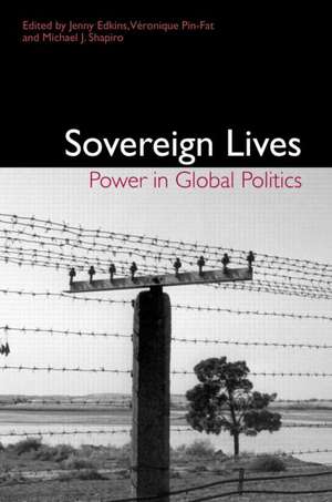 Sovereign Lives: Power in Global Politics de Jenny Edkins