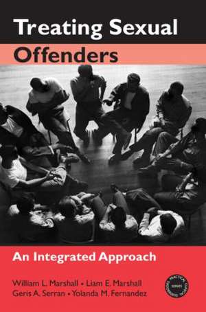 Treating Sexual Offenders: An Integrated Approach de William L. Marshall