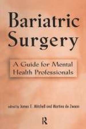 Bariatric Surgery: A Guide for Mental Health Professionals de James E. Mitchell