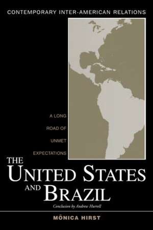 The United States and Brazil: A Long Road of Unmet Expectations de Monica Hirst