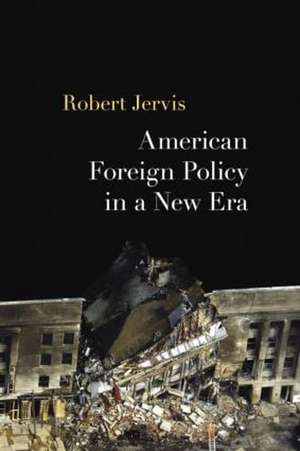 American Foreign Policy in a New Era de Robert Jervis