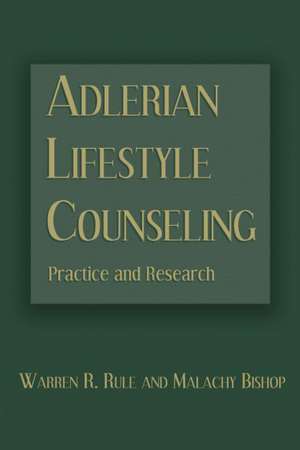 Adlerian Lifestyle Counseling: Practice and Research de Warren R. Rule