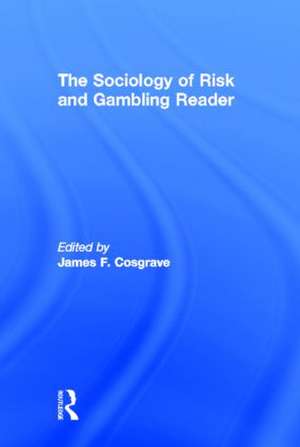 The Sociology of Risk and Gambling Reader de James Cosgrave