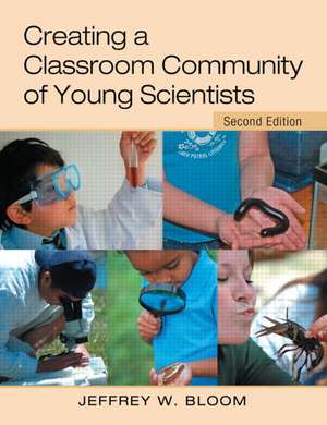 Creating a Classroom Community of Young Scientists de Jeffrey W. Bloom