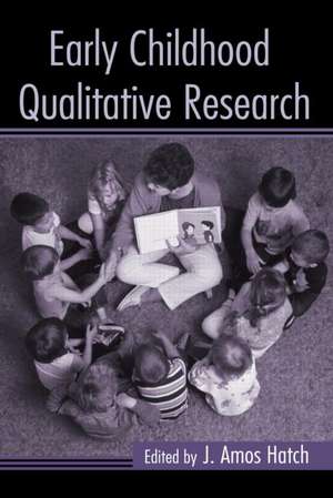 Early Childhood Qualitative Research de J. Amos Hatch