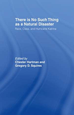 There is No Such Thing as a Natural Disaster: Race, Class, and Hurricane Katrina de Gregory Squires