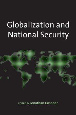 Globalization and National Security de Jonathan Kirshner