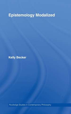 Epistemology Modalized de Kelly Becker