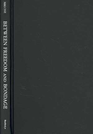 Between Freedom and Bondage: Race, Party, and Voting Rights in the Antebellum North de Christopher Malone