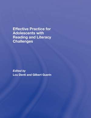 Effective Practice for Adolescents with Reading and Literacy Challenges de Lou Denti