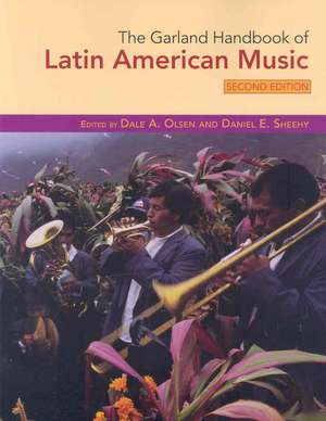 The Garland Handbook of Latin American Music de Dale Olsen