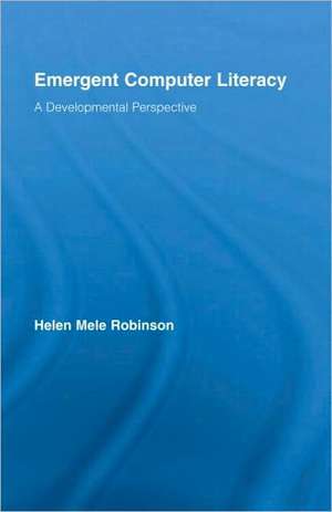 Emergent Computer Literacy: A Developmental Perspective de Helen Mele Robinson