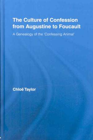 The Culture of Confession from Augustine to Foucault: A Genealogy of the 'Confessing Animal' de Chloë Taylor