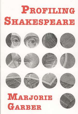 Profiling Shakespeare de Marjorie Garber