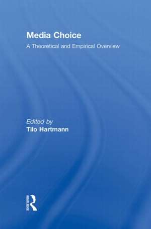 Media Choice: A Theoretical and Empirical Overview de Tilo Hartmann