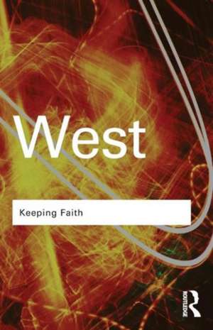 Keeping Faith: Philosophy and Race in America de Cornel West