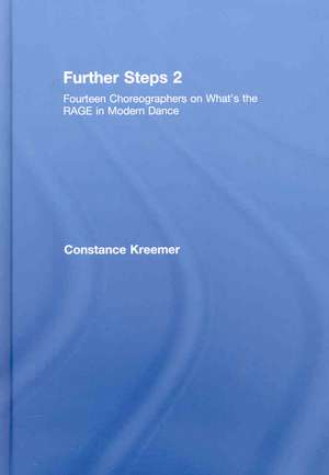 Further Steps 2: Fourteen Choreographers on What's the R.A.G.E. in Modern Dance de Constance Kreemer