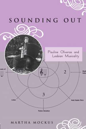 Sounding Out: Pauline Oliveros and Lesbian Musicality de Martha Mockus