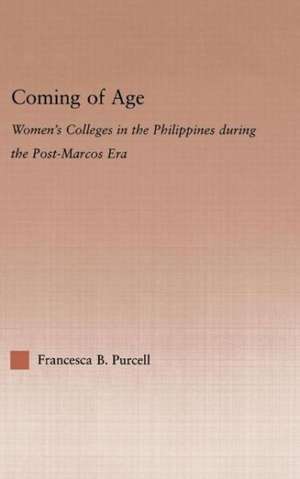 Coming of Age: Women's Colleges in the Philippines During the Post-Marcos Era de Francesca Purcell