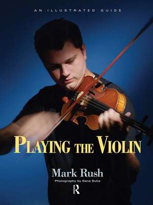 Playing the Violin de Mark Rush