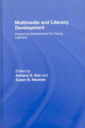 Multimedia and Literacy Development: Improving Achievement for Young Learners de Adriana G. Bus