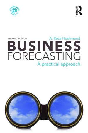 Business Forecasting: A Practical Approach de A. Reza Hoshmand