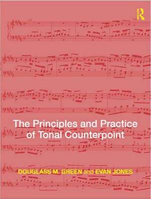 The Principles and Practice of Tonal Counterpoint de Evan Jones