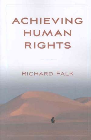 Achieving Human Rights de Richard Falk