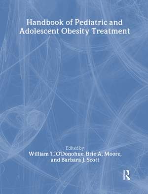 Handbook of Pediatric and Adolescent Obesity Treatment de William T. O'Donohue