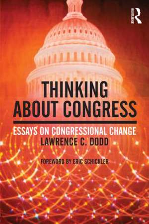 Thinking About Congress: Essays on Congressional Change de Lawrence C. Dodd