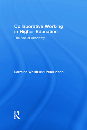 Collaborative Working in Higher Education: The Social Academy de Lorraine Walsh