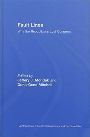 Fault Lines: Why the Republicans Lost Congress de Jeffery Mondak