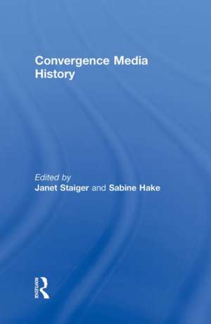 Convergence Media History de Janet Staiger