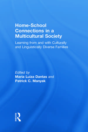 Home-School Connections in a Multicultural Society: Learning From and With Culturally and Linguistically Diverse Families de Maria Luiza Dantas