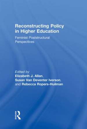 Reconstructing Policy in Higher Education: Feminist Poststructural Perspectives de Elizabeth J. Allan