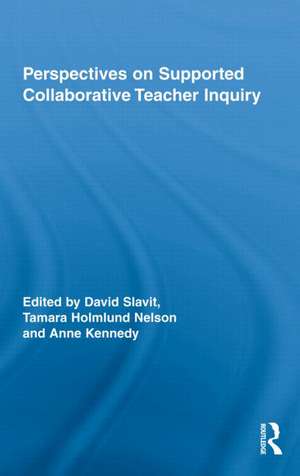 Perspectives on Supported Collaborative Teacher Inquiry de David Slavit