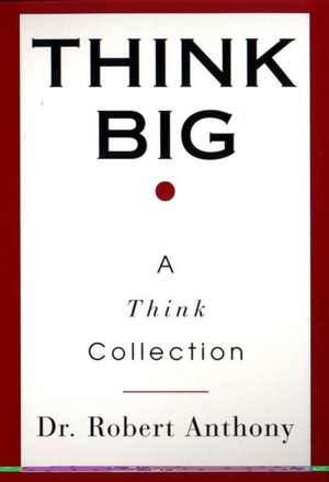 Think Big de Robert Anthony