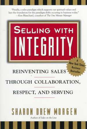 Selling with Intergrity de Sharon Drew Morgan