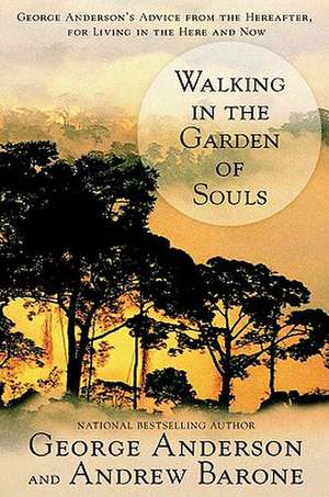 Walking in the Garden of Souls de George Anderson