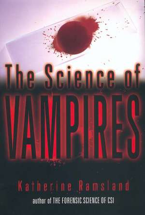 The Science of Vampires de Katherine M. Ramsland