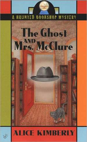 The Ghost and Mrs. McClure de Alice Kimberly