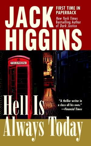 Hell Is Always Today de Jack Higgins