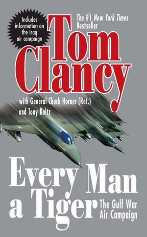 Every Man a Tiger (Revised) de Tom Clancy