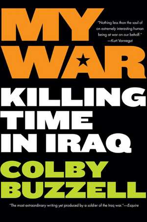 My War: Killing Time in Iraq de Colby Buzzell