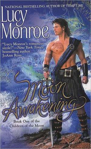 Moon Awakening: Book One of the Children of the Moon de Lucy Monroe