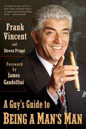 A Guy's Guide to Being a Man's Man de Frank Vincent